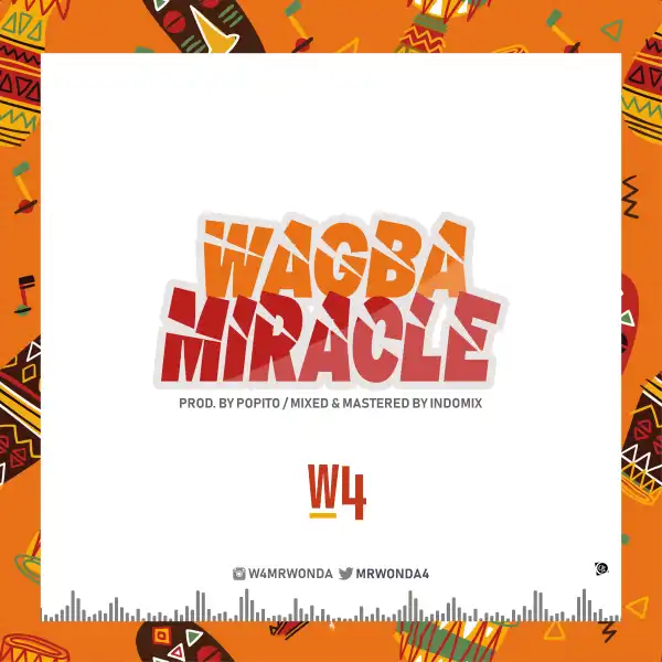 W4 - Wagba Miracle (Prod. Popito)